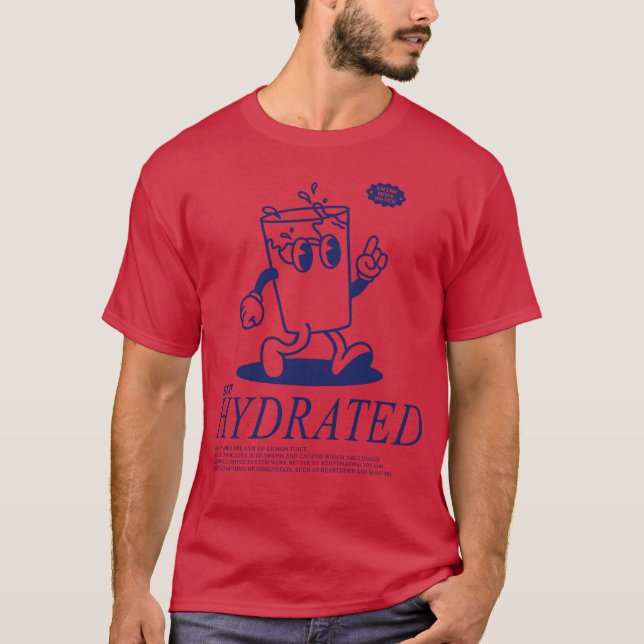 Stay Hydrated Drink Your Water T-Shirt (Vorderseite)