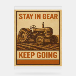 Stay in Gear Keep Going - VIntage Tractor Farmer  Acrylschild