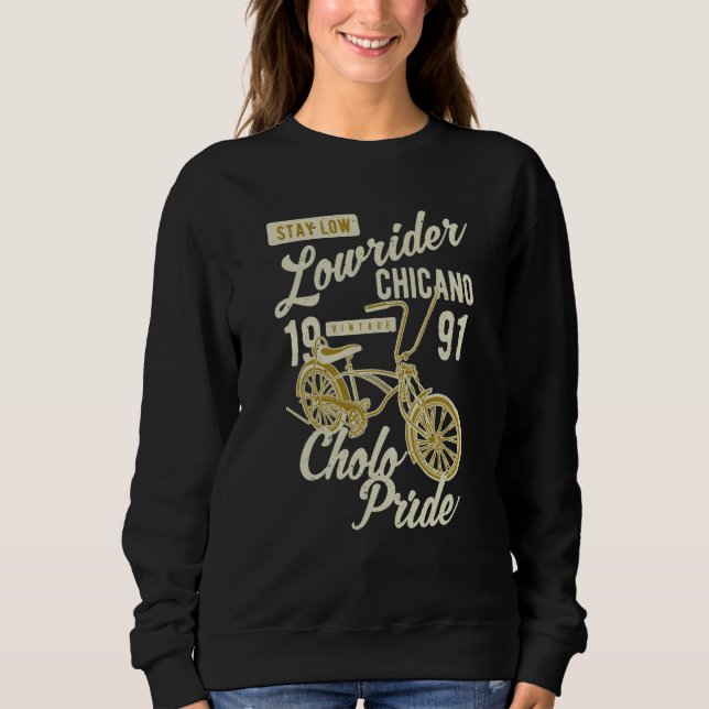 Stay Low Cholo Pride Chicano Lowrider Bicycle Retr Sweatshirt (Vorderseite)