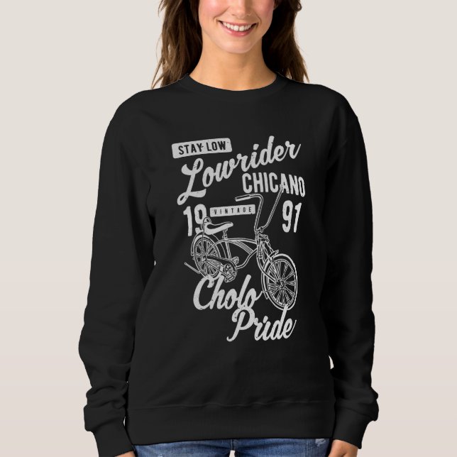Stay Low Cholo Pride Chicano Lowrider Bicycle Retr Sweatshirt (Vorderseite)