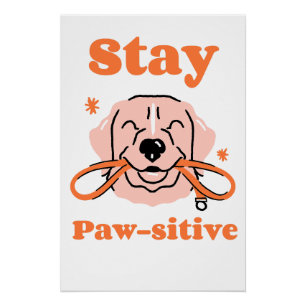 Stay Paw-sitive Poster
