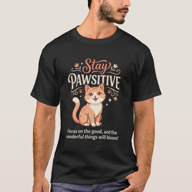 Stay Pawsitive | Cute Ginger Cat Inspirational Art T-Shirt (Vorderseite)