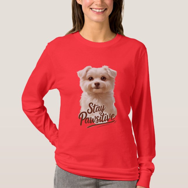 Stay Pawsitive – Cute & Motivational Dog Lover  T-Shirt (Vorderseite)