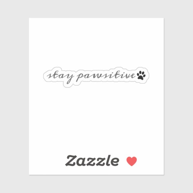 Stay Pawsitive Motivational Pet Lover  Aufkleber (Blatt)