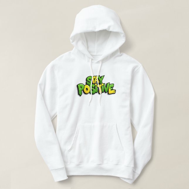 STAY POSITIVE HOODIE (Design vorne)