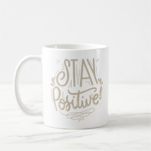 STAY POSITIVE KAFFEETASSE
