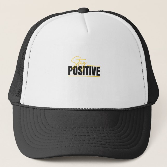 Stay Positive – Motivational Cap Truckerkappe (Vorderseite)