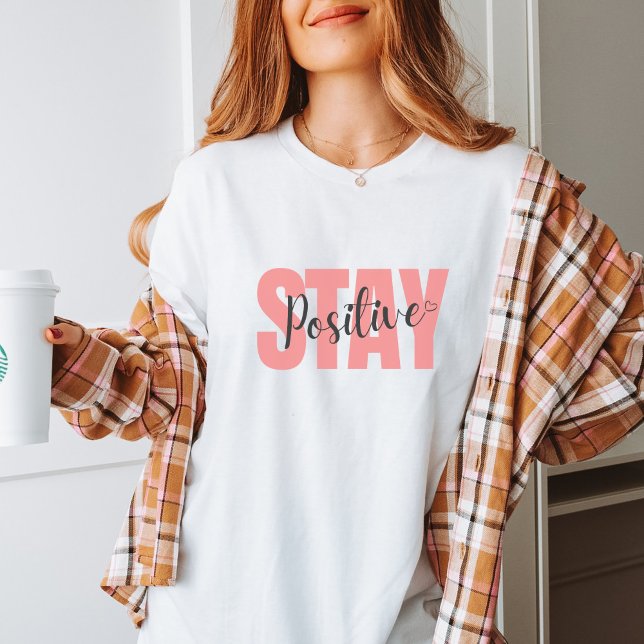 Stay Positive Resilience Tee (Von Creator hochgeladen)