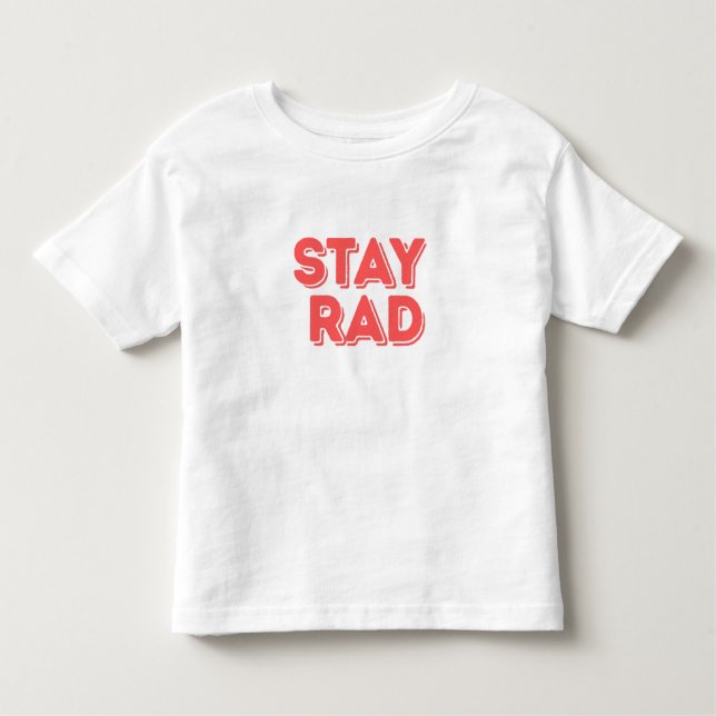 Stay Rad Kleinkind T-shirt (Vorderseite)