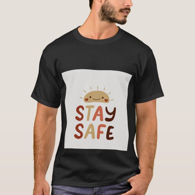 Stay safe  T-Shirt (Vorderseite)