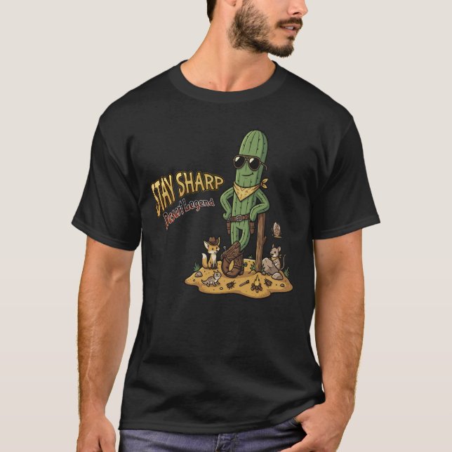Stay Sharp Desert Legend Cowboy Cactus Illustratio T-Shirt (Vorderseite)
