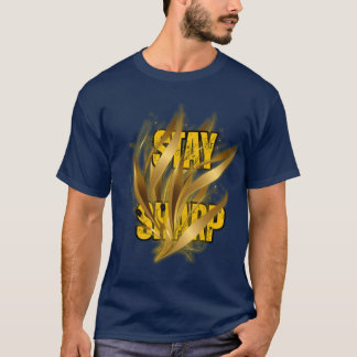 Stay Sharp Gold Design T-Shirt – Urban Style