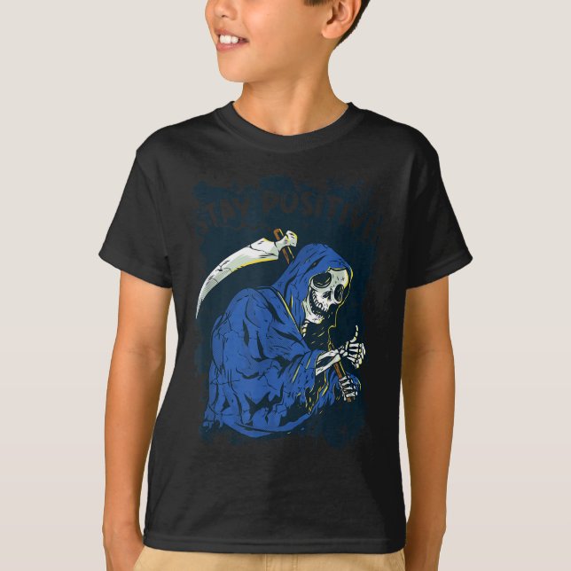 Stay Sitive Skeleton Halloween Grim Reaper Motivat T-Shirt (Vorderseite)