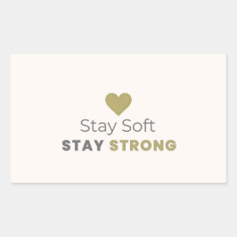 Stay Soft Stay Strong Minimal Motivational Sticker