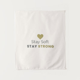 Stay Soft Stay Strong Minimal Motivational Wall Ta Wandteppich