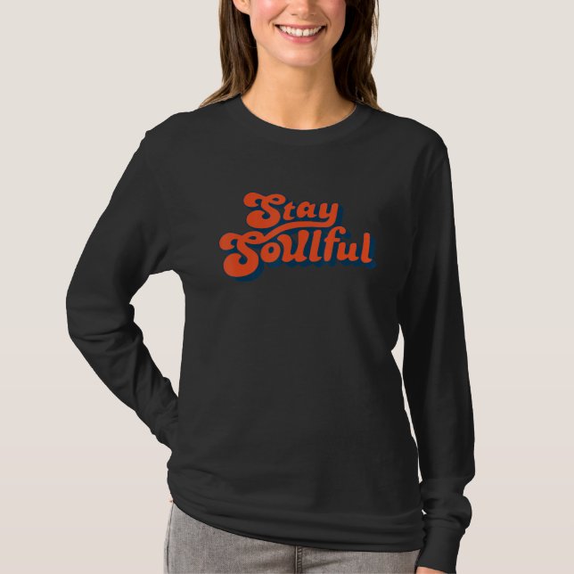 Stay soulful Quote T-Shirt (Vorderseite)