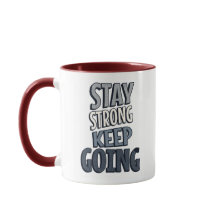 Stay Strong Keep Going – Grey Inspirational Mug