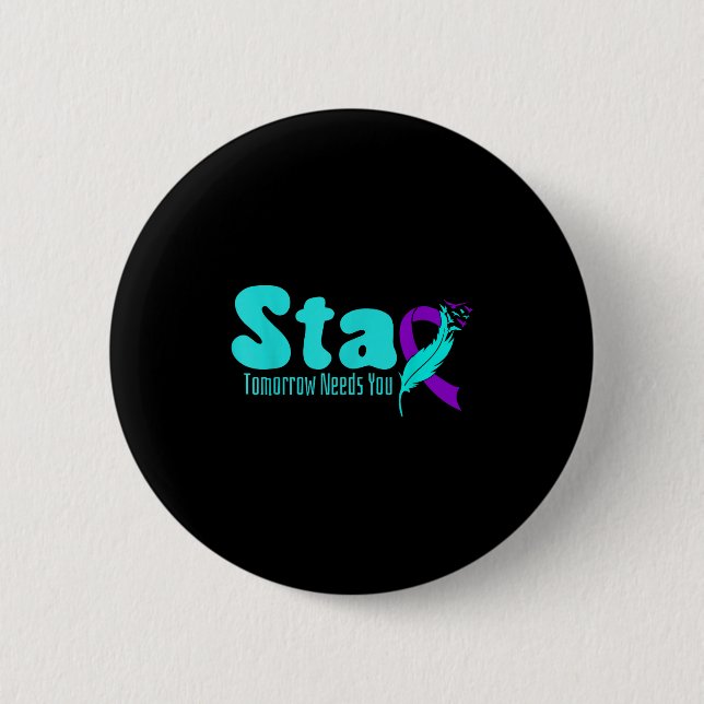 Stay Tomorrow Need You Suicide Prevention Awarenes Button (Vorderseite)