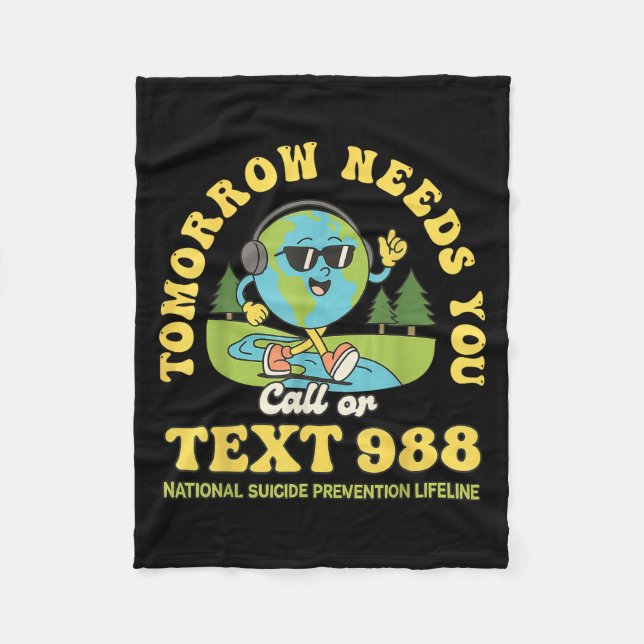 Stay Tomorrow Needs You 988 Mental Health Awarenes Fleecedecke (Vorderseite)
