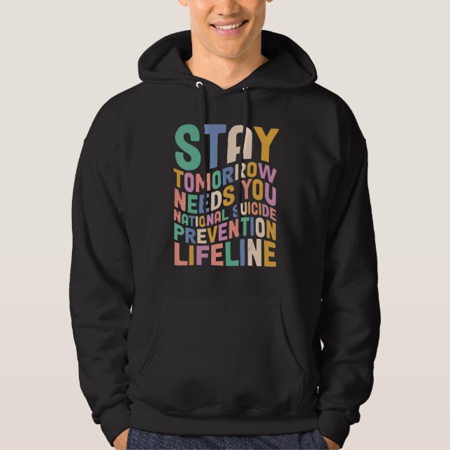 Stay Tomorrow Needs You 988 Mental Health Awarenes Hoodie (Vorderseite)
