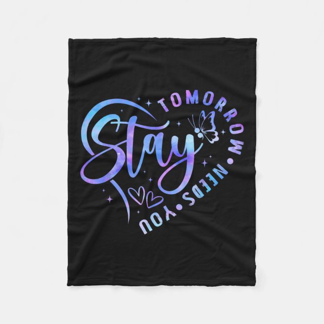 Stay Tomorrow Needs You Heart Suicide Prevention A Fleecedecke (Vorderseite)