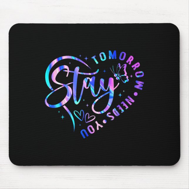 Stay Tomorrow Needs You Heart Suicide Prevention A Mousepad (Vorne)