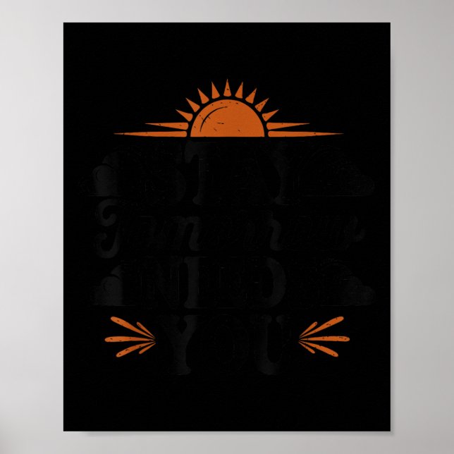 Stay Tomorrow Needs You, Suicide Awareness Mental  Poster (Vorne)