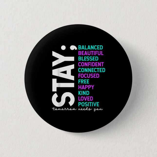 Stay Tomorrow Needs You Suicide Prevention Awarene Button (Vorderseite)