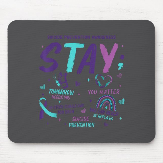 Stay Tomorrow Needs You Suicide Prevention Awarene Mousepad (Vorne)