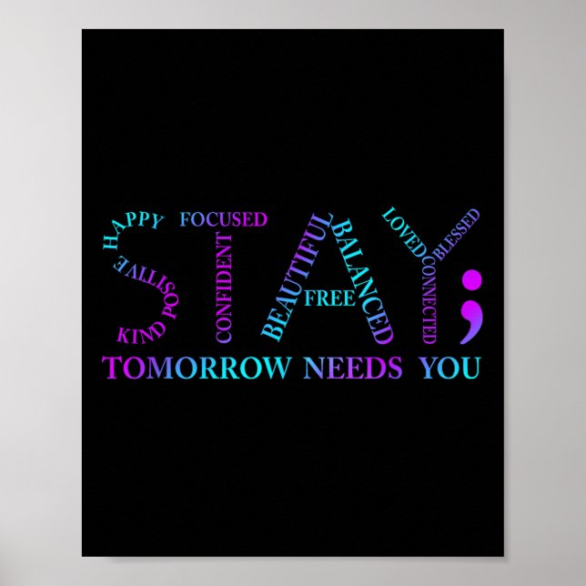 Stay Tomorrow Needs You Suicide Prevention Awarene Poster (Vorne)