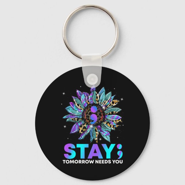 Stay; Tomrrow Needs You Suicide Prevention Awarene Schlüsselanhänger (Vorderseite)