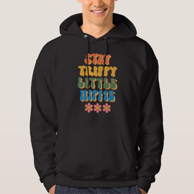 Stay Trippy Little Hippie Groovy Daisy Positive Mi Hoodie (Vorderseite)