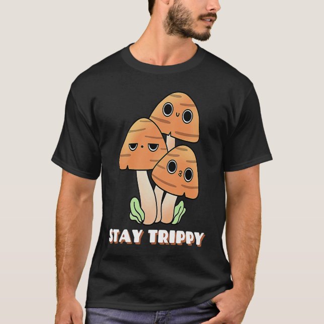 Stay Trippy Mushrooms Face Happy Trip Psychedelic  T-Shirt (Vorderseite)
