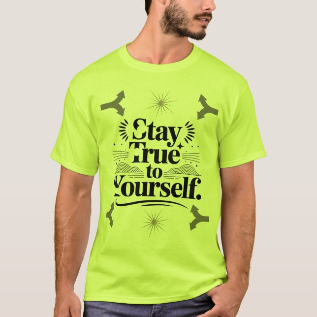 Stay True to Yourself Motivational Typography T-Shirt (Vorderseite)