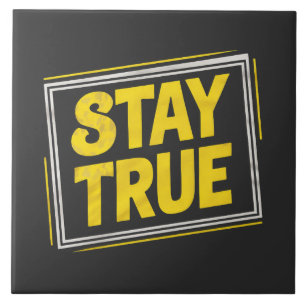 Stay True - Vibrierende gelbe Motivation Fliese