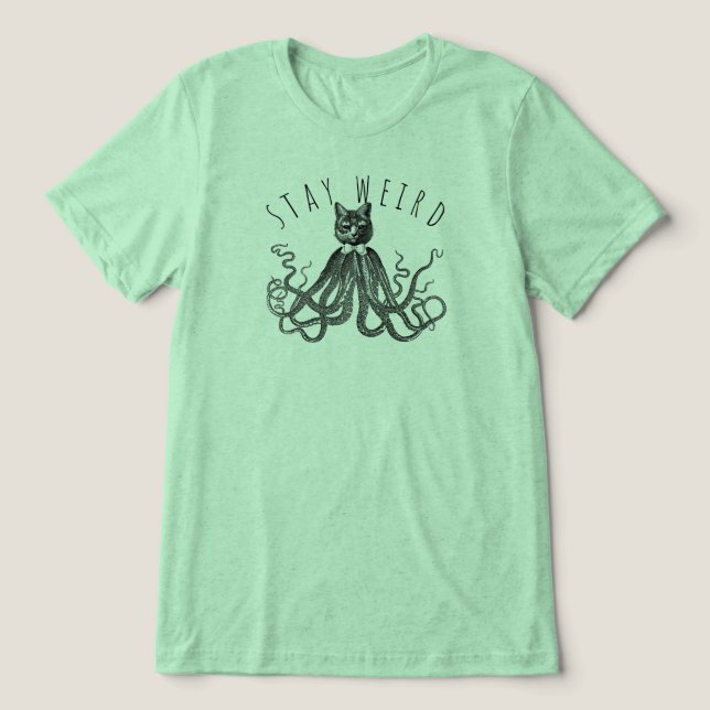 Stay Weird Catopus Cat and Octopus Mashup Tri-Blend Shirt (Design Vorderseite)