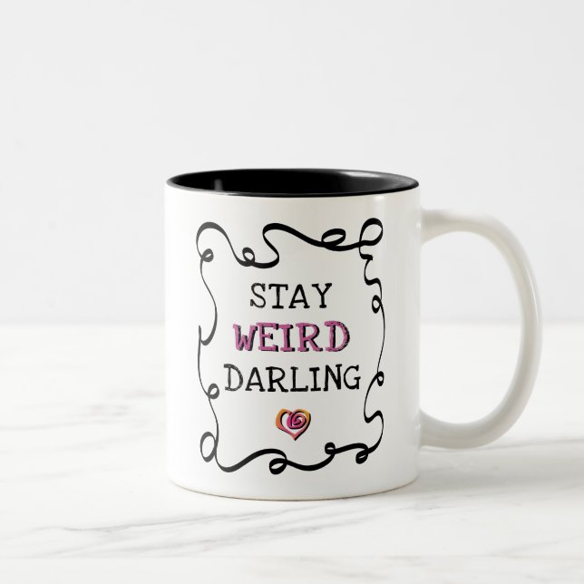 Stay Weird Darling Zweifarbige Tasse (Rechts)