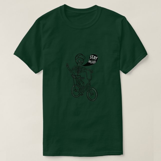 Stay Weird Funny Skeleton T-Shirt (Design vorne)