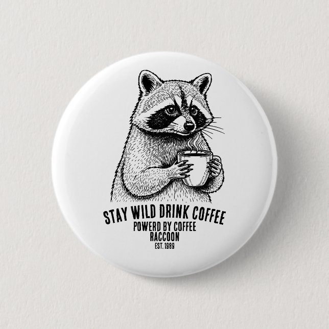 Stay Wild Drink Coffee -Funny Coffee lover Custom Button (Vorderseite)