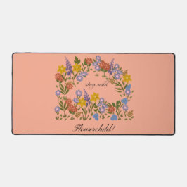 Stay Wild flowerchild! Schreibtischunterlage