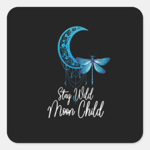 Stay Wild Moon Child Dragonfly Boho Hippie Style Quadratischer Aufkleber