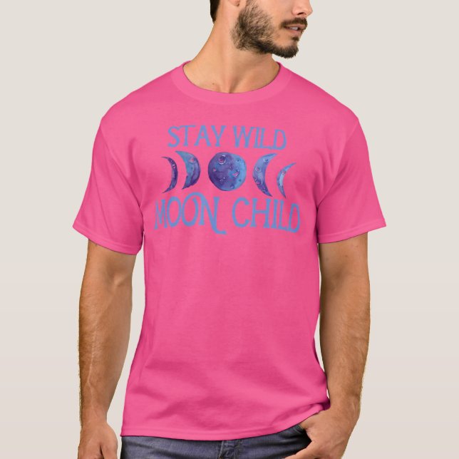 Stay Wild Moon Child Moonchild Artwork Moon Phases T-Shirt (Vorderseite)