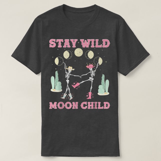 Stay Wild Moon Child Witchy Skeletons Country West T-Shirt (Design vorne)