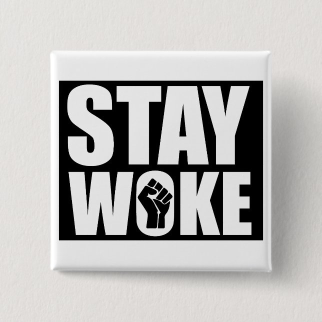 Stay Woke Button (Vorderseite)