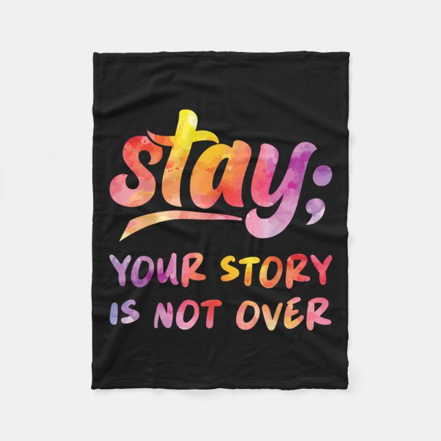 Stay Your Story Is Not Over Mental Health Suicide  Fleecedecke (Vorderseite)
