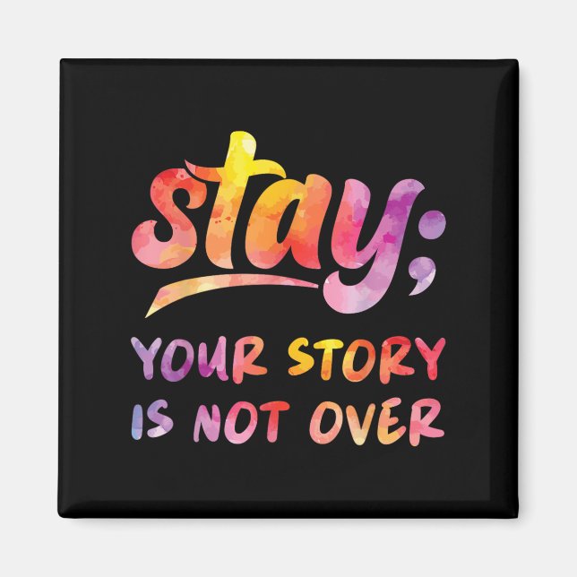 Stay Your Story Is Not Over Mental Health Suicide  Magnet (Vorne)
