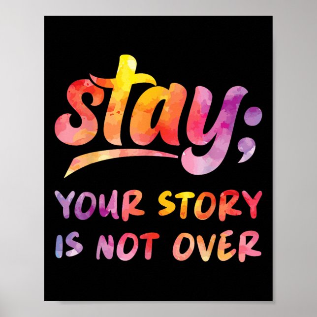 Stay Your Story Is Not Over Mental Health Suicide  Poster (Vorne)