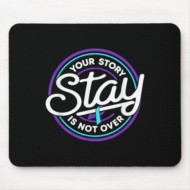 Stay Your Story Is Not Over Suicide Prevention Awa Mousepad (Vorne)