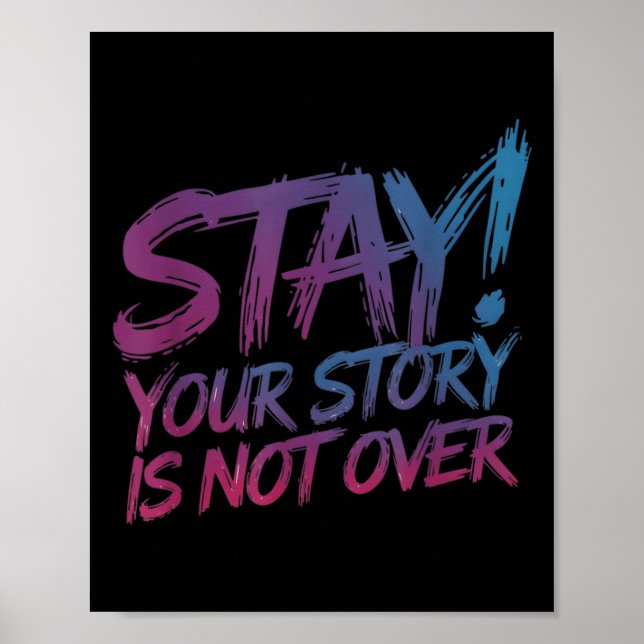 Stay Your Story Is Not Over Suicide Prevention Awa Poster (Vorne)