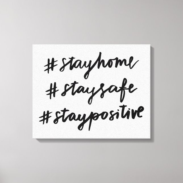 #stayhome #staysafe #staypositive leinwanddruck (Vorderseite)